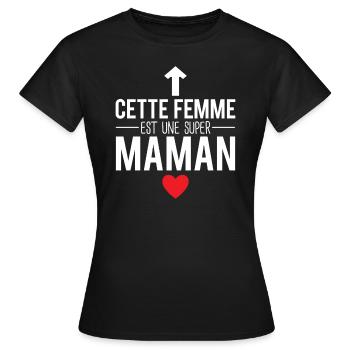 Cette femme est une super maman humour - T-shirt Femme - noir - Devant - AI Model Female 172 dark (172cm)