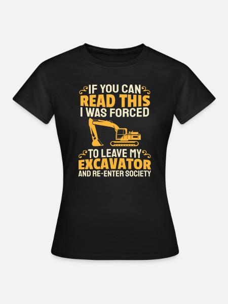Bagger Baggerfahrer Baggerführer - Frauen T-Shirt - Schwarz