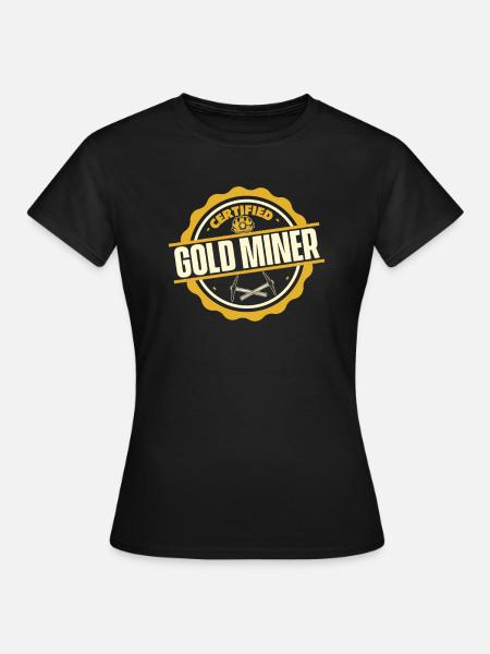Goldbergbau Goldmine - Frauen T-Shirt - Schwarz