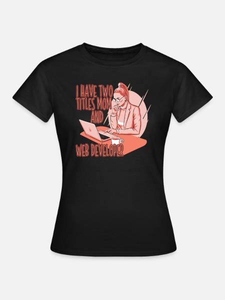Web Developer Web Developer Web Developer - Women's T-Shirt - black
