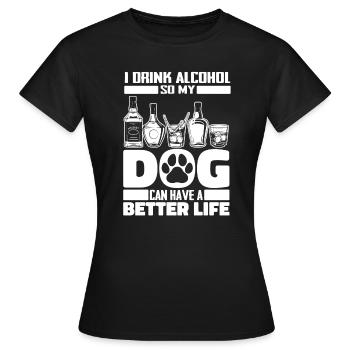 Drinking alcohol drinking dog - Women's T-Shirt - black - Front - AI Model Female 172 dark (172cm)