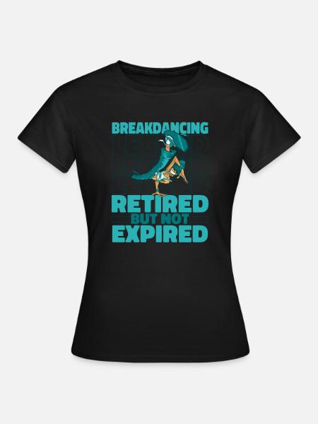 Breakdance Breakdancer Breakdance Retraité - T-shirt Femme - noir