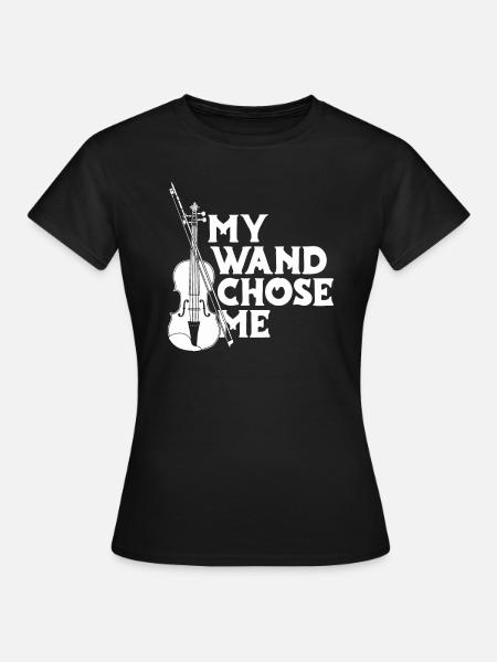 Violine Geige My Wand Chose Me - Frauen T-Shirt - Schwarz