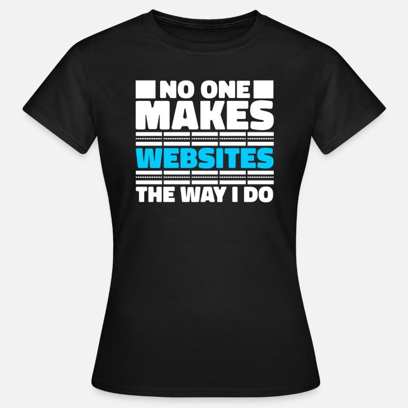 Web Entwickler Webdeveloper Witzig - Frauen T-Shirt - Schwarz