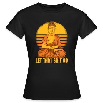 Bouddha Humour bouddhiste Bouddha Lâcher prise de la merde - T-shirt Femme - noir - Devant - AI Model Female 172 dark (172cm)