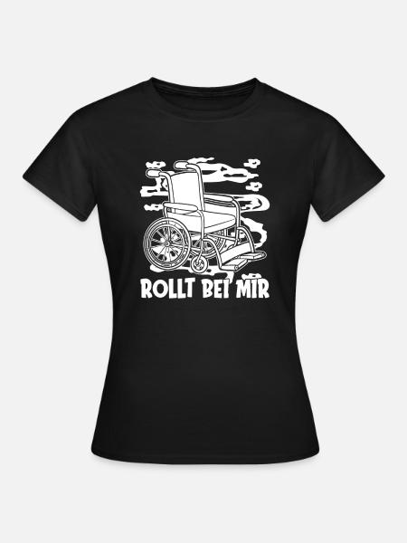 Rollstuhl Rollstuhlfahrer Witzig - Frauen T-Shirt - Schwarz