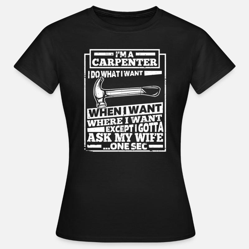 Carpenter Carpenter Carpenter - Women's T-Shirt - black