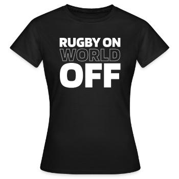 Rugby Rugby On World Off - Frauen T-Shirt - Schwarz - Vorne - AI Model Female 172 dark (172cm)