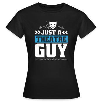 Acteur de théâtre Juste un gars de théâtre - T-shirt Femme - noir - Devant - AI Model Female 172 dark (172cm)