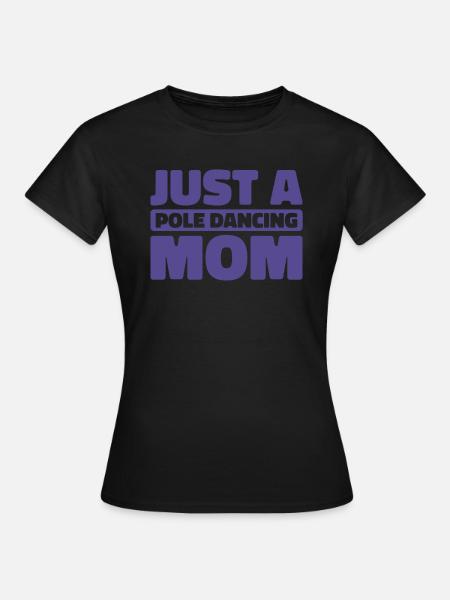 Paaldansen gewoon een paaldansende moeder - Vrouwen T-shirt - zwart