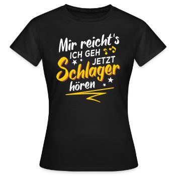 Mir Reichts Ich Geh Jetzt Schlager Hören - Frauen T-Shirt - Schwarz - Vorne - AI Model Female 172 dark (172cm)