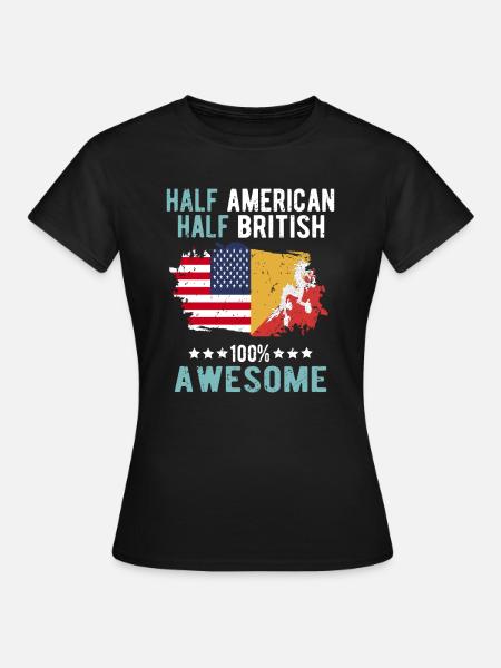 Halb Amerikaner Halb Brite - Frauen T-Shirt - Schwarz