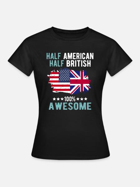 Halb Amerikaner Halb Brite - Frauen T-Shirt - Schwarz