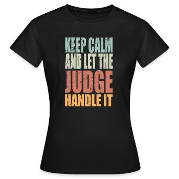 Restez calme Juge Verdict Juge Cadeau - T-shirt Femme - noir - Devant - AI Model Female 172 dark (172cm)