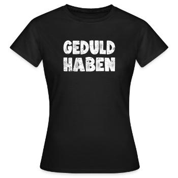 Geduld Haben Entspannung Meditation - Frauen T-Shirt - Schwarz - Vorne - AI Model Female 172 dark (172cm)