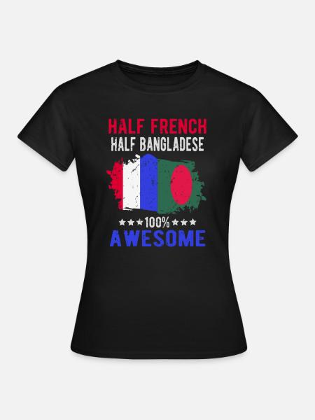 Halb Franzose Halb Bangladescher - Frauen T-Shirt - Schwarz