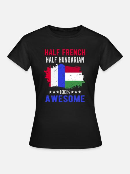 Halb Franzose Halb Ungar - Frauen T-Shirt - Schwarz