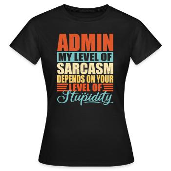 Admin sarcasm Funny Admin - Women's T-Shirt - black - Front - AI Model Female 172 dark (172cm)