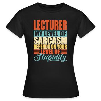 Dozent Dozentin sarkasmus Lustige Dozent - Frauen T-Shirt - Schwarz - Vorne - AI Model Female 172 dark (172cm)