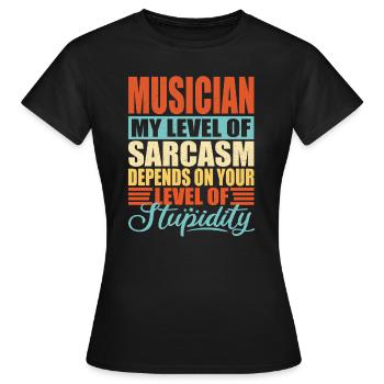 Musician sarcasm Funny musician - Women's T-Shirt - black - Front - AI Model Female 172 dark (172cm)
