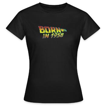 1958 Geburtstag Born in Back to Future - Frauen T-Shirt - Schwarz - Vorne - AI Model Female 172 dark (172cm)