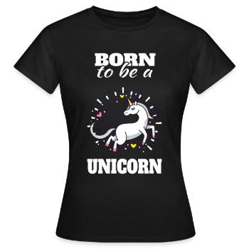 Unicorn Unicorn Saying Born to be a Unicorn - Women's T-Shirt - black - Front - AI Model Female 172 dark (172cm)