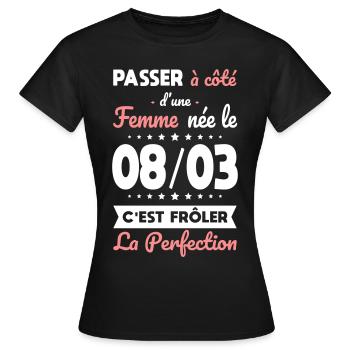 Anniversaire - Née le 8 Mars Frôler perfection - T-shirt Femme - noir - Devant - AI Model Female 172 dark (172cm)