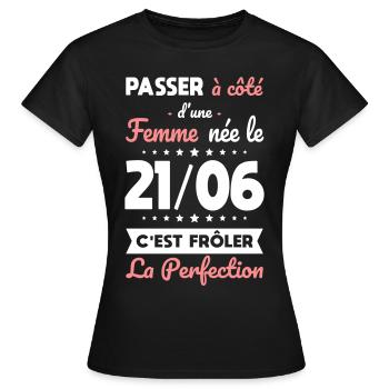 Anniversaire - Née le 21 Juin Frôler perfection - T-shirt Femme - noir - Devant - AI Model Female 172 dark (172cm)