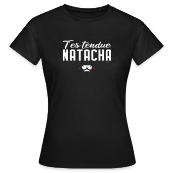 T'es tendue Natacha - Réplique de film culte - T-shirt Femme - noir - Devant - AI Model Female 172 dark (172cm)
