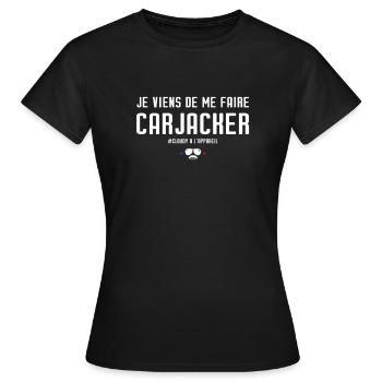 Je viens de me faire carjacker - Réplique culte - T-shirt Femme - noir - Devant - AI Model Female 172 dark (172cm)