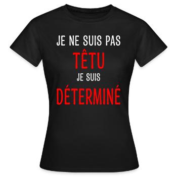 Je ne suis pas têtu Humour Déterminé Caractère - T-shirt Femme - noir - Devant - AI Model Female 172 dark (172cm)
