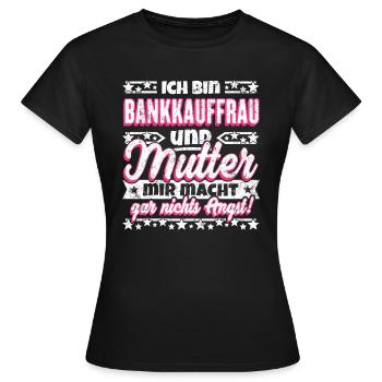 Lustiger Spruch Bankkauffrau und Mutter - Frauen T-Shirt - Schwarz - Vorne - AI Model Female 172 dark (172cm)