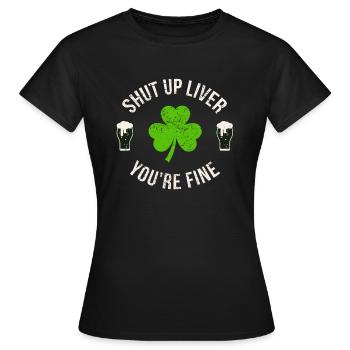 Shut Up T-shirt de foie St. Patrick Day cadeau - T-shirt Femme - noir - Devant - AI Model Female 172 dark (172cm)