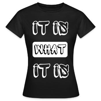 c’est ce que c’est - T-shirt Femme - noir - Devant - AI Model Female 172 dark (172cm)