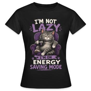 I'm Not Lazy I'm On Energy Saving Mode Cat - Women's T-Shirt - black - Front - AI Model Female 172 dark (172cm)