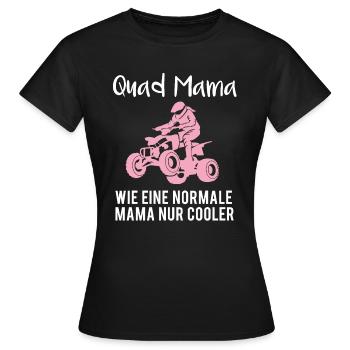 Quad Mama Lustiger Spruch Geschenk Damen - Frauen T-Shirt - Schwarz - Vorne - AI Model Female 172 dark (172cm)