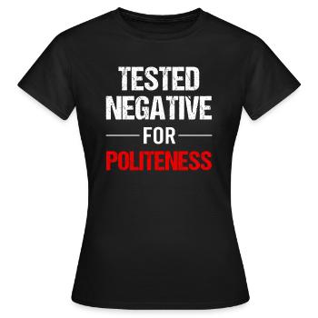 Poli? Négatif! Vraiment! - T-shirt Femme - noir - Devant - AI Model Female 172 dark (172cm)