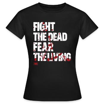 FIGHT THE DEAD FEAR THE LIVING - Frauen T-Shirt - Schwarz - Vorne - AI Model Female 172 dark (172cm)