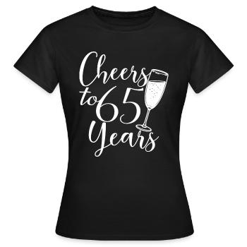 65th Birthday Women For Her Cheers To 65 Years Old - Women's T-Shirt - black - Front - AI Model Female 172 dark (172cm)