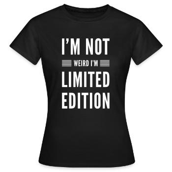 I'm Not Weird - Frauen T-Shirt - Schwarz - Vorne - AI Model Female 172 dark (172cm)
