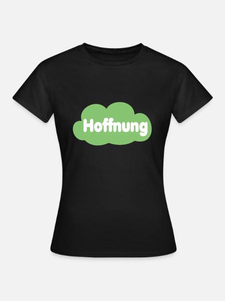 HOFFNUNG - Frauen T-Shirt - Schwarz