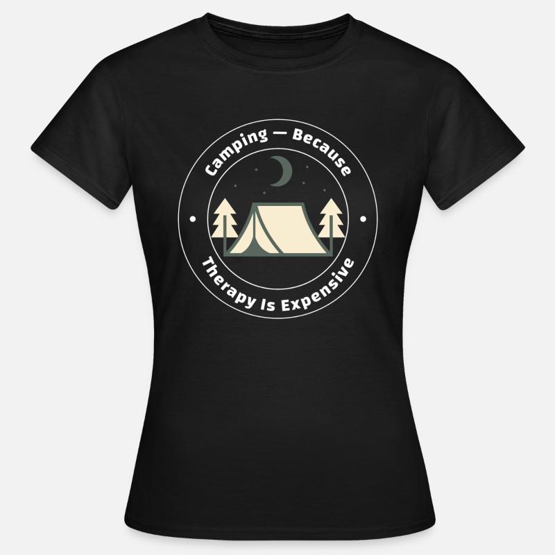 Camping Because Therapy Is Expensive - Women's T-Shirt - black