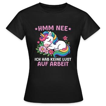 Keine Lust auf Arbeit Lustiges Einhorn - Frauen T-Shirt - Schwarz - Vorne - AI Model Female 172 dark (172cm)
