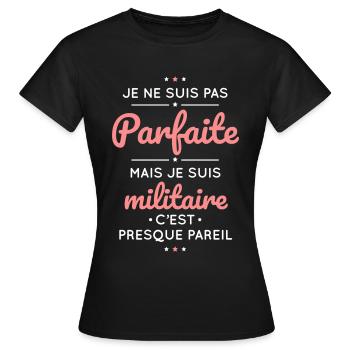 Je ne suis pas parfaite mais je suis militaire - T-shirt Femme - noir - Devant - AI Model Female 172 dark (172cm)