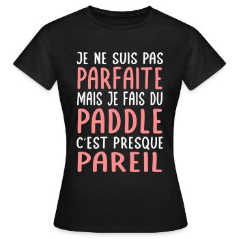 Je ne suis pas parfaite mais je fais du paddle - T-shirt Femme - noir - Devant - AI Model Female 172 dark (172cm)
