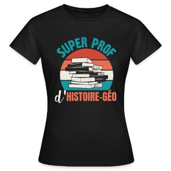 super prof d'histoire-géo - T-shirt Femme - noir - Devant - AI Model Female 172 dark (172cm)