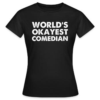 World's Okayest Comedian - Women's T-Shirt - black - Front - AI Model Female 172 dark (172cm)