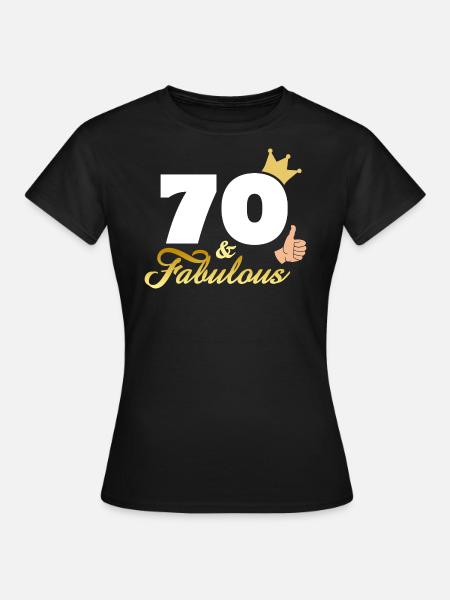 70 und fabelhaft - Frauen T-Shirt - Schwarz