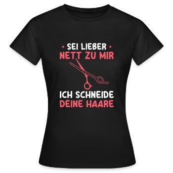 Friseur Spruch Frisör Haarstylistin Friseurin - Frauen T-Shirt - Schwarz - Vorne - AI Model Female 172 dark (172cm)