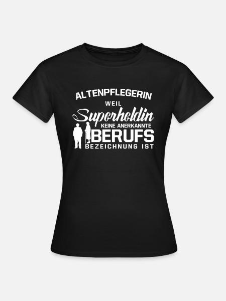 Altenpflegerin - Frauen T-Shirt - Schwarz